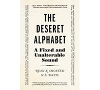 The Deseret Alphabet : A Fixed and Unalterable Sound