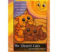The Desert Cats: Chapters 13-16 Subtitle: Stories, Mirrors, and the Strength of Cooperation in Hard Times