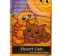 The Desert Cats: Chapters 17-20 Subtitle: The Light Within and the Beginning of Silent Transformation