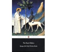 The Desert Fathers: Sayings of the Early Christian Monks
