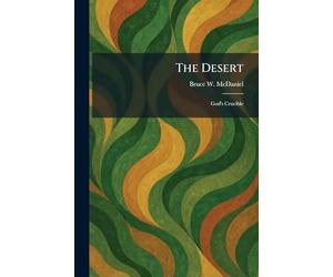 The Desert: God's Crucible