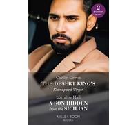 The Desert King's Kidnapped Virgin / A Son Hidden From The Sicilian: The Desert King's Kidnapped Virgin (Innocent Stolen Brides) / A Son Hidden from the Sicilian