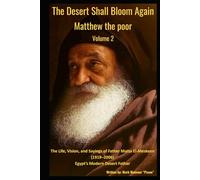 The Desert Shall Bloom Again Matthew the poor. Volume 2 The Life, Vision, and Sayings of Father Matta El-Meskeen Egypt’s Modern Desert Father: The Desert Shall Bloom Again Volume 2 (Spiritual)