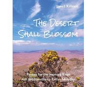 The Desert Shall Blossom: Poems for the journey from Ash Wednesday to Easter Monday