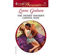 The Desert Sheikh's Captive Wife (Harlequin Presents: The Rich and Ruthless and the Really Handsome)