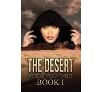 The Desert : The Blood Spell Chronicles - Book I