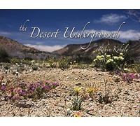 The Desert Underground: Exposing a Valuable Hidden World Under Our Feet