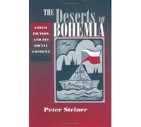The Deserts of Bohemia: Czech Fiction and Its Social Context