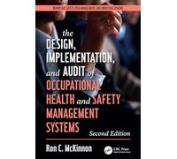 The Design, Implementation, and Audit of Health and Safety Management Systems, Second Edition (Workplace Safety, Risk Management, and Industrial Hygiene)