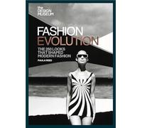 The Design Museum - Fashion Evolution: The 250 looks that shaped modern fashion