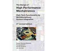 The Design of High Performance Mechatronics: High-Tech Functionality by Multidisciplinary System Integration