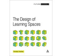 The Design of Learning Spaces (Future Schools)