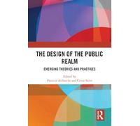 The Design of the Public Realm: Emerging Theories and Practices