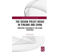 The Design Policy Nexus in Finland and China : Innovation, Sustainability, and Global Challenges