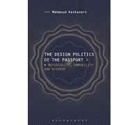 The Design Politics of the Passport: Materiality, Immobility and Dissent