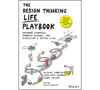 The Design Thinking Life Playbook – Empower Yourself, Embrace Change, and Visualize a Joyful Life
