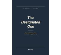 The Designated One: A Survival Guide for the Sibling Who Ends Up Managing Everything