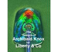 The Designs of Archibald Knox for Liberty & Co.