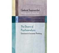 The Desire of Psychoanalysis: Exercises in Lacanian Thinking (Diaeresis)