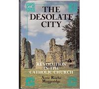 The Desolate City: Revolution in the Catholic Church