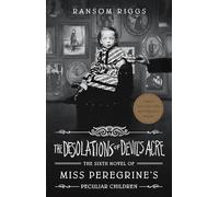 The Desolations of Devil's Acre (Miss Peregrine's Peculiar Children)