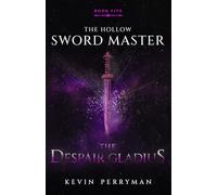 The Despair Gladius: The Hollow Sword Master: Book Five: 5