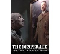 The Desperate: A Ray of Light in The Face of Tyranny
