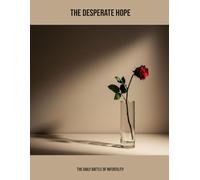 The Desperate Hope: The Daily Battle Of Infertility