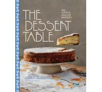 The Dessert Table: 100 Joyful Jewish Sweets