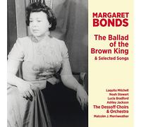 The Dessoff Choirs; Malcolm J. Merriweather, Conductor; Ashl - The Ballad Of The Brown King & Selected Songs