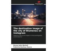 The destination image of the city of Blumenau on Instagram: Analysis of the tourist image on virtual photography social networks