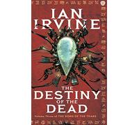 The Destiny Of The Dead: The Song of the Tears, Volume Three (A Three Worlds Novel)