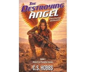 The Destroying Angel: A Tale of Survival and Discovery: 1 (Return to Paradise)