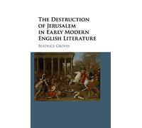 The Destruction of Jerusalem in Early Modern English Literature