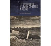 The Destruction of Jewish Cemeteries in Poland