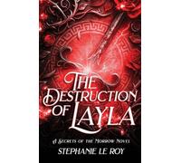 The Destruction of Layla: A Secret of the Morrow Novel: 2 (Secrets of the Morrow Novel)