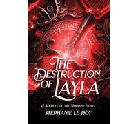 The Destruction of Layla: A Secret of the Morrow Novel (2) (Secrets of the Morrow Novel)