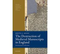The Destruction of Medieval Manuscripts in England : Institutional Collections