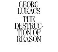 The Destruction of Reason