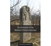 The Destruction of the Medieval Chinese Aristocracy (Harvard-Yenching Institute Monograph Series): 93
