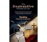 The Destructive Powers of Lies: Overcoming False Accusations and Finding Strength Through Faith