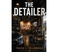 The Detailer: A Novel About the Things We Almost Miss