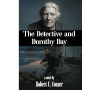The Detective and Dorothy Day: A Novel