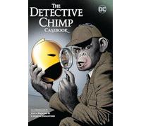 The Detective Chimp Casebook: TR - Trade Paperback