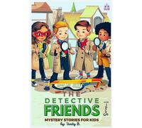 The Detective Friends: Mystery Stories for Kids Age 8-12 | Series 1