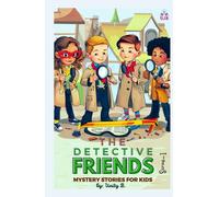 The Detective Friends: Mystery Stories for Kids Age 8-12 | Series 1