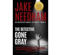 THE DETECTIVE GONE GRAY (THE INSPECTOR SAMUEL TAY NOVELS)