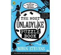 The Detective Society Presents: The Most Unladylike Puzzle Book