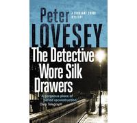 The Detective Wore Silk Drawers : The Second Sergeant Cribb Mystery
