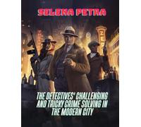 The Detectives' Challenging and Tricky Crime Solving in the Modern City (The Legend of the Great Detective's Life in the Modern World)